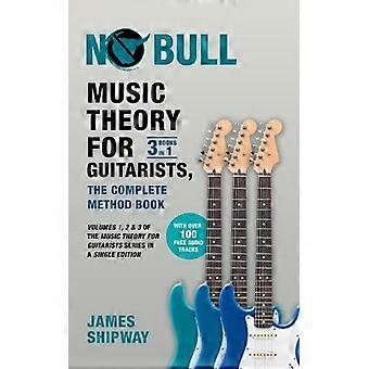 Music Theory for Guitarists, The Complete Method Book : Volumes 1, 2 et 3 de la série Music Theory for Guitarists en une seule édition