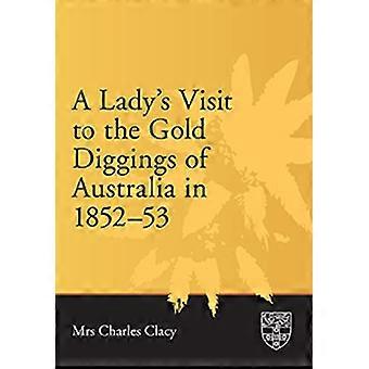 Visita di una signora agli scavi d'oro dell'Australia nel 1852-53: scritta sul posto