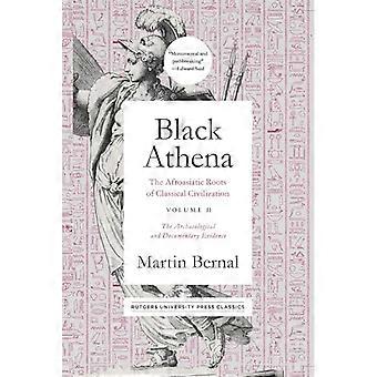 Black Athena: De afroasiatiske røttene til klassisk sivilisasjonsvolum II: Det arkeologiske og dokumentariske beviset