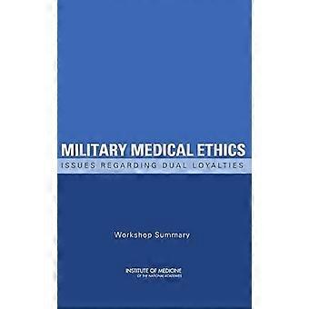 Workshop-Zusammenfassung zu militärmedizinischen Ethikfragen im Zusammenhang mit doppelter Loyalität