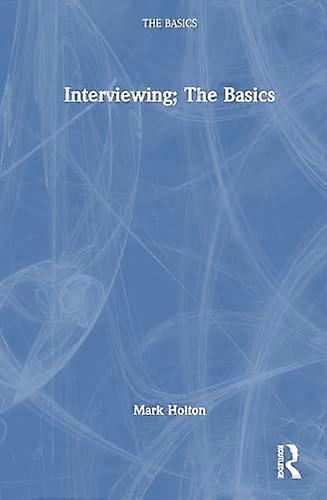Interviewing The Basics