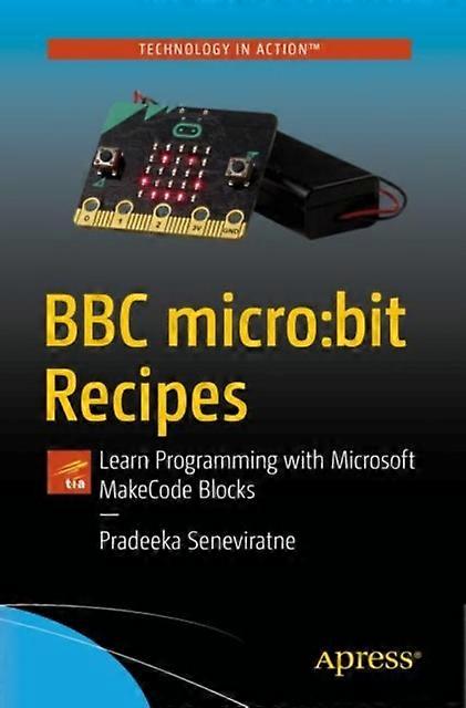 Bbc Microbit Recipes Learn Programming With Microsoft Makecode Blocks - Pradeeka Seneviratne - Paperback - en Book