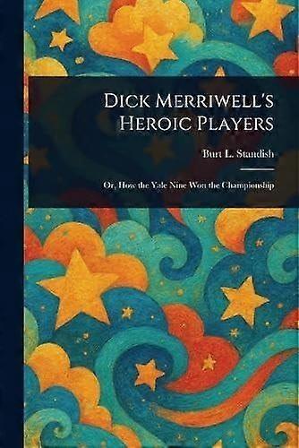 Dick merriwell's heroic players