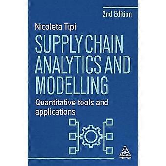 Supply Chain Analytics and Modelling Quantitative Tools and Applications