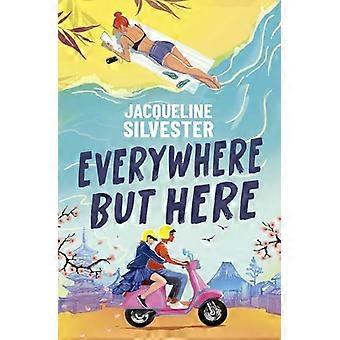 Everywhere But Here Your Perfect Summer Beach Read