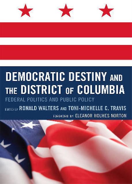 Democratic Destiny And The District Of Columbia Paperback Book