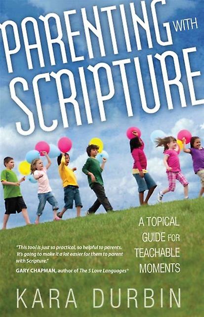 Parenting With Scripture - Kara G. Durbin