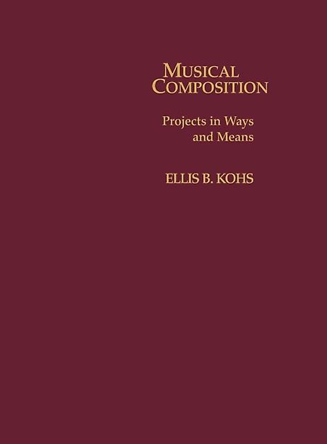 Musical Composition by Ellis B. Kohs Paperback Book