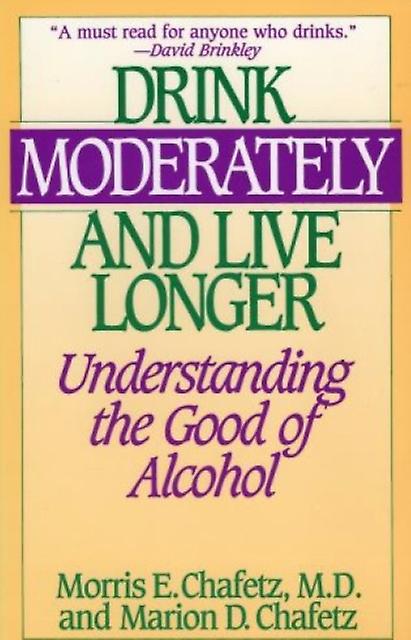 Drink Moderately And Live Longer by Marion Chafetz Paperback
