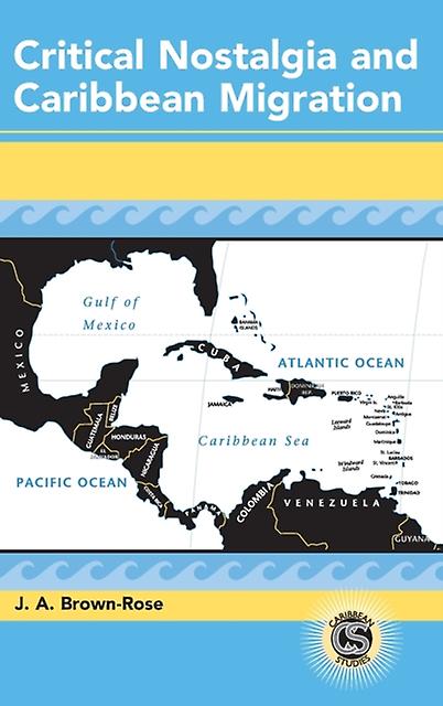 Critical Nostalgia And Caribbean Migration Paperback Book