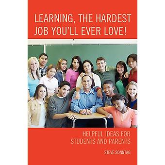 Aprender o trabalho mais difícil que você vai amar: ideias úteis para estudantes e pais - Steve Sonntag