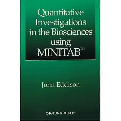 Quantitative Investigations in the Biosciences Using MINITAB