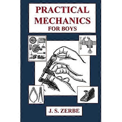 Practical Mechanics for Boys
