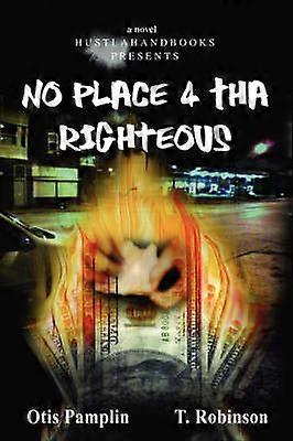 NO PLACE 4 THA RIGHTEOUS