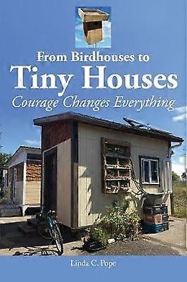 From Birdhouses to Tiny Houses