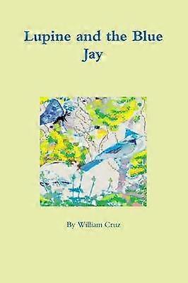 Lupine and the Blue Jay