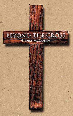 Beyond the Cross
