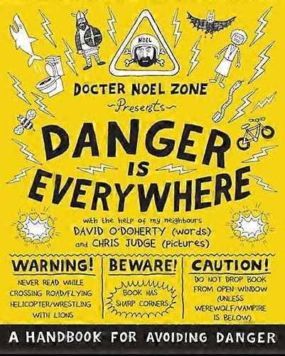 Danger Is Everywhere: A Handbook for Avoiding Danger