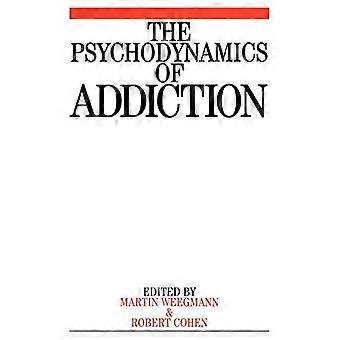 The Psychodynamics of Addiction