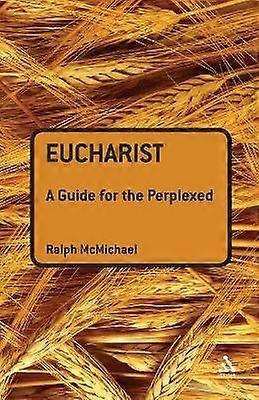Eucharist: A Guide for the Perplexed