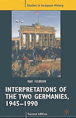 Interpretations of the Two Germanies 1945 1990