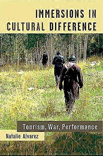Immersions in Cultural Difference: Tourism War Performance