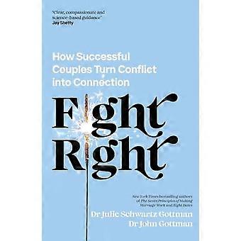 Fight Right : comment les couples qui réussissent transforment le conflit en connexion