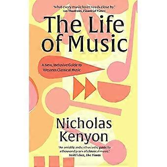 Het leven van muziek: nieuwe avonturen in de westerse klassieke traditie