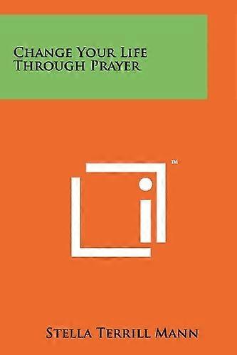 Change Your Life Through Prayer