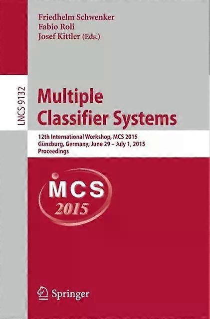 Multiple Classifier Systems 12th International Workshop Mcs 2015 Gnzburg - Springer Nature B.V