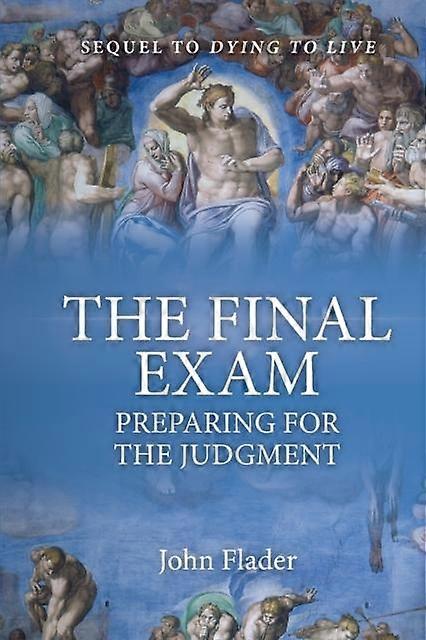The Final Exam Preparing For The Judgment - John Flader - Paperback - en Book