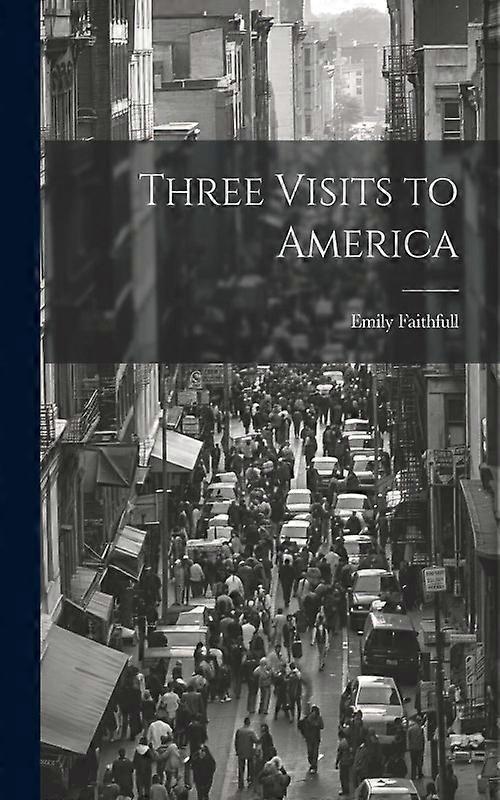 Three Visits To America