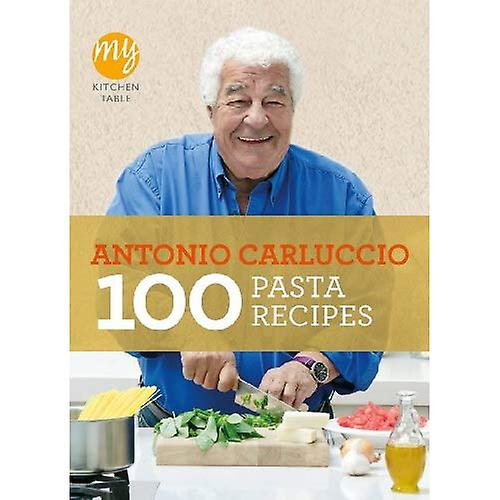 100 recetas de pasta: mi mesa de la cocina