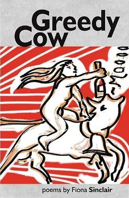 Greedy Cow - Fiona Sinclair