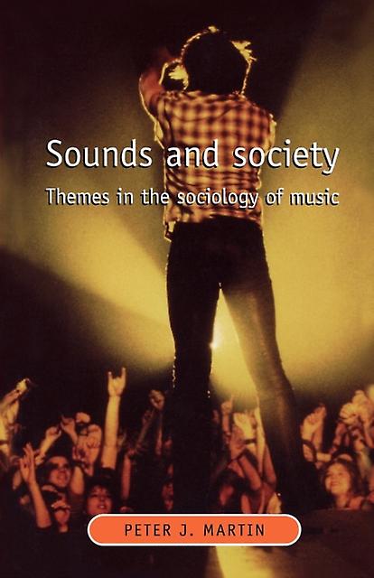 Sounds And Society by Peter J. Martin Paperback Book
