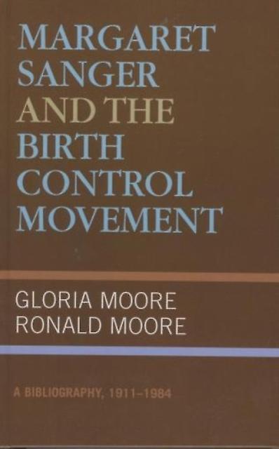 Margaret Sanger And The Birth Control Movement by Ronald Moore Paperback Book