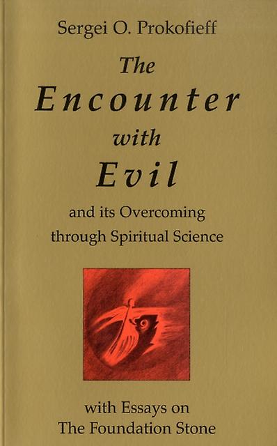 The Encounter With Evil And Its Overcoming Through Spiritual Science by Sergei O. Prokofev Paperback Book