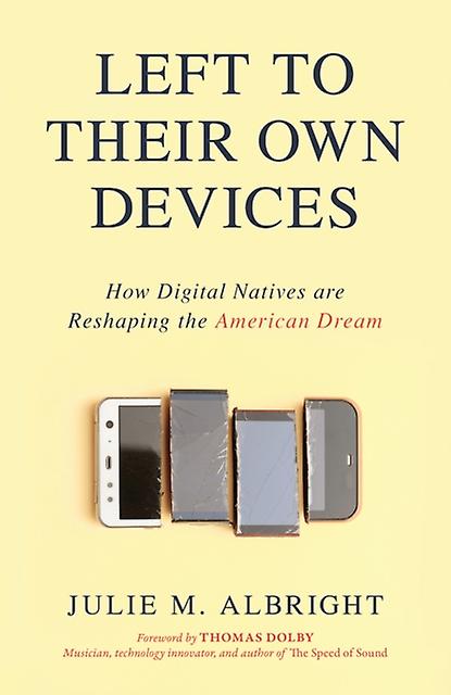 Left To Their Own Devices by Julie M. Albright Hardback Book