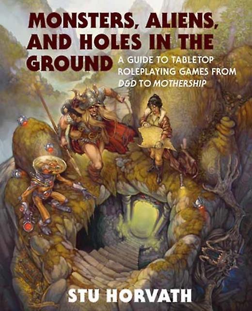 Monsters Aliens And Holes In The Ground by Stu Horvath Paperback Book