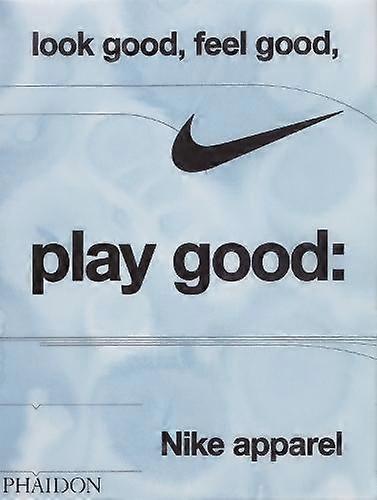 Look Good Feel Good Play Good by Nike Paperback Book