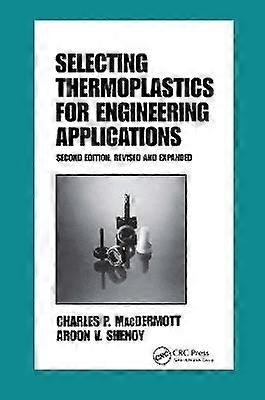 Selecting Thermoplastics for Engineering Applications Second Edition