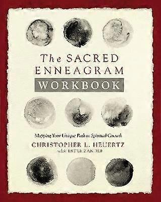 The Sacred Enneagram Workbook: Mapping Your Unique Path to Spiritual Growth