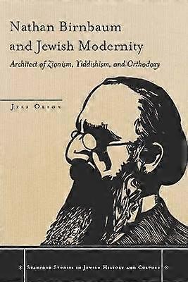 Nathan Birnbaum and Jewish Modernity