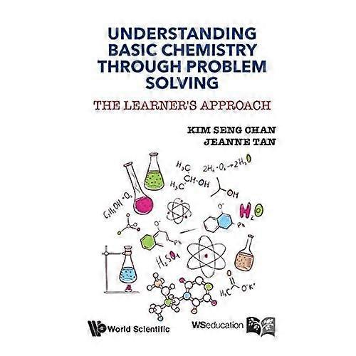 Understanding Basic Chemistry Through Problem Solving: The Learner'S Approach