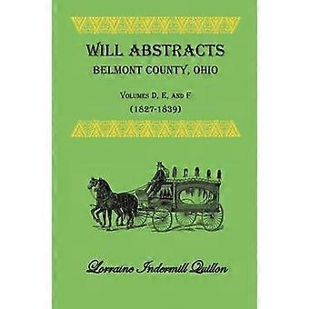 Will Abstracts Belmont County Ohio Volumes D E and F (1827-1839)