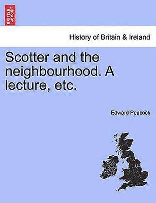 Scotter and the neighbourhood A lecture etc