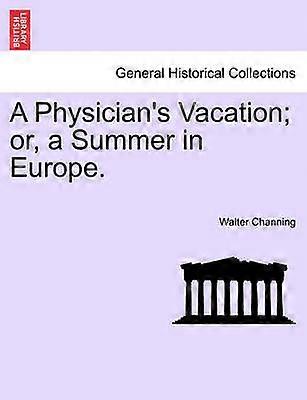 A Physician's Vacation or a Summer in Europe