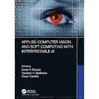 Angewandte Computer Vision und Soft Computing mit interpretierbarer KI