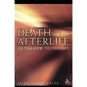 Death And The Afterlife In The New Testament - Jaime Clark-Soles - Paperback - en Book