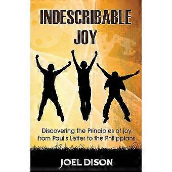 Indescribable Joy Discovering The Principles Of Joy From Paul's Letter To The Ph - Amazon Digital Services LLC - KDP - Paperback - en Book